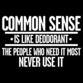 Common Sense is Like Deodorant